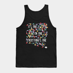 It's Fine I'm Fine Everything Is Fine Christmas Lights Shirt Funny Xmas 2020 Gifts Tank Top